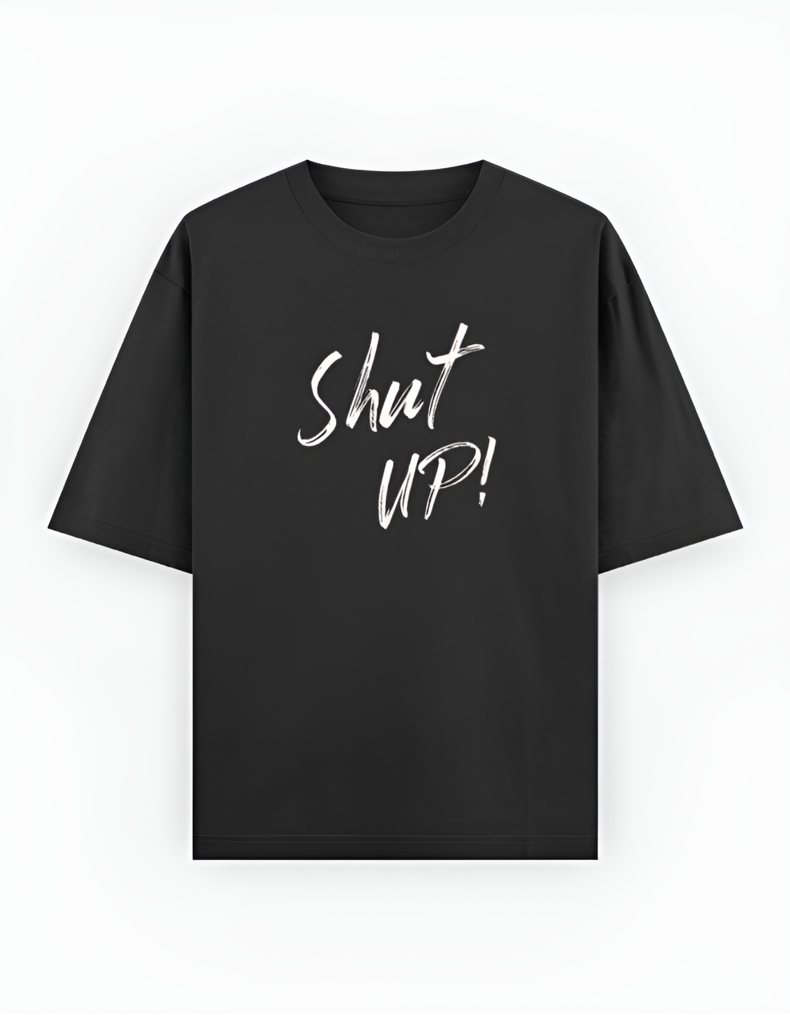 Shut up! Oversized Unisex Tee – Premium Fit